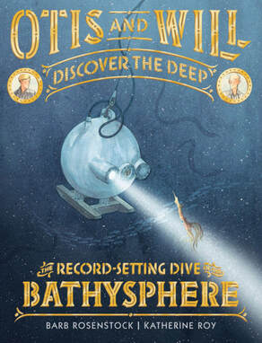 Book Cover for Otis and Will: The Record-Setting Dive of the Bathysphere by Barb Rosenstock Illustrated by Katherine Roy